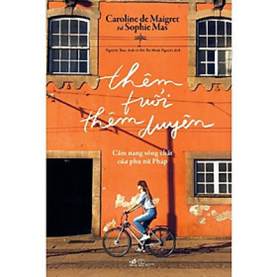 Thêm Tuổi Thêm Duyên: Cẩm Nang Sống Chất Của Phụ Nữ Pháp