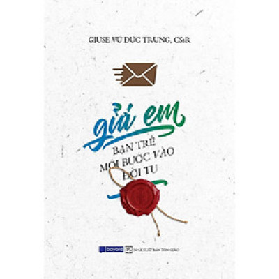 Sách - Gửi Em, Bạn Trẻ Mới Bước Vào Đời Tu - Bayard Việt Nam