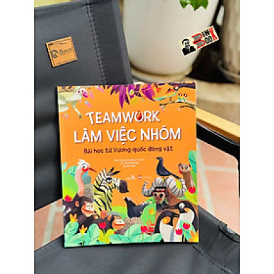 TEAMWORK LÀM VIỆC NHÓM – Bài Học Từ Vương Quốc Động Vật – Tecnoscienza – Hà Anh dịch – Vizibook – NXB Phụ Nữ Việt Nam