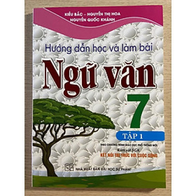 Sách - Hướng dẫn học và làm bài Ngữ Văn 7 tập 1 ( bám sát SGK Kết nối)
