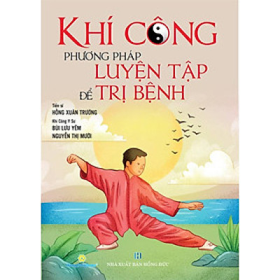 Khí Công Phương Pháp Luyện Tập Để Trị Bệnh