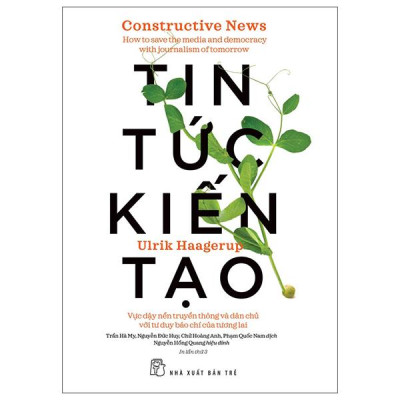 Sách - Tin Tức Kiến Tạo - Vực Dậy Nền Truyền Thông Và Dân Chủ Với Tư Duy Báo Chí Của Tương Lai