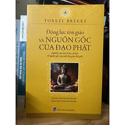 Động Lực Tôn Giáo Và Nguồn Gốc Của Đạo Phật