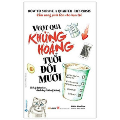 Cẩm Nang Sinh Tồn Cho Bạn Trẻ - Vượt Qua Khủng Hoảng Tuổi Đôi Mươi