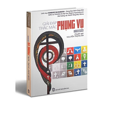 Giải Đáp Thắc Mắc Phụng Vụ - Tập 6