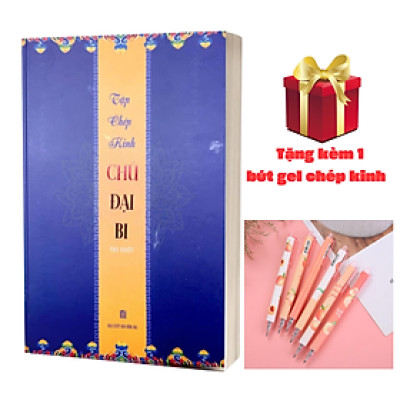 Tập Chép Kinh Chú Đại Bi ( In Mờ ) - tặng kèm 1 bút gel chép kinh