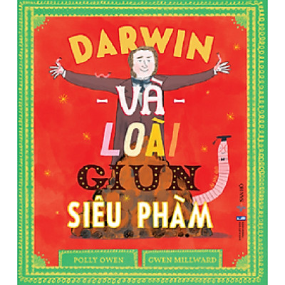 DARWIN VÀ LOÀI GIUN SIÊU PHÀM – Polly Owen, Gwen Millward – Ái Nhi dịch – San Hô – NXB Thanh niên