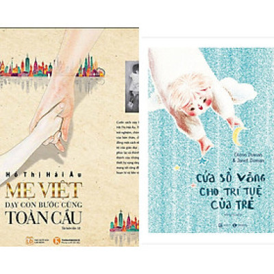 Combo dạy con phát triển và hội nhập: Mẹ Việt Dạy Con Bước Cùng Toàn Cầu (Tái Bản 2020) + Cửa Sổ Vàng Cho Trí Tuệ Của Trẻ
