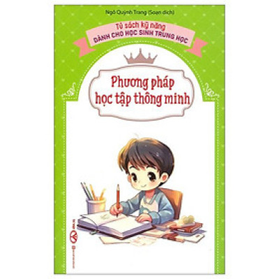 Tủ Sách Kỹ Năng Dành Cho Học Sinh Trung Học - Phương Pháp Học Tập Thông Minh