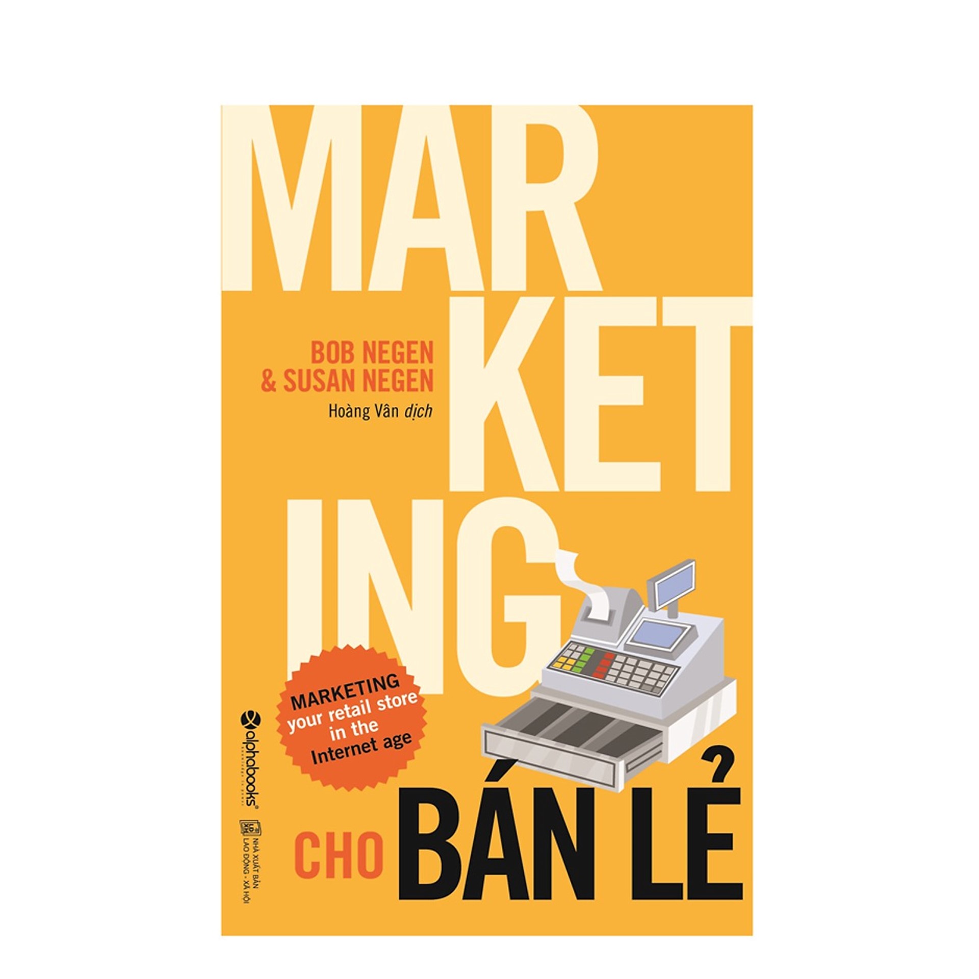 Combo Sách Marketing - Bán Hàng : Marketing Cho Bán Lẻ + Vua Bán Lẻ - Chiến Lược Thống Lĩnh Thị Trường Bán Lẻ + Chào Hàng Chuyên Nghiệp Để Bán Hàng Thành Công