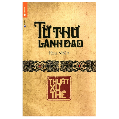 Bộ sách - Bộ Tứ thư lãnh đạo (thuật lãnh đạo, thuật quản trị, thuật dụng ngôn và thuật xử thế)