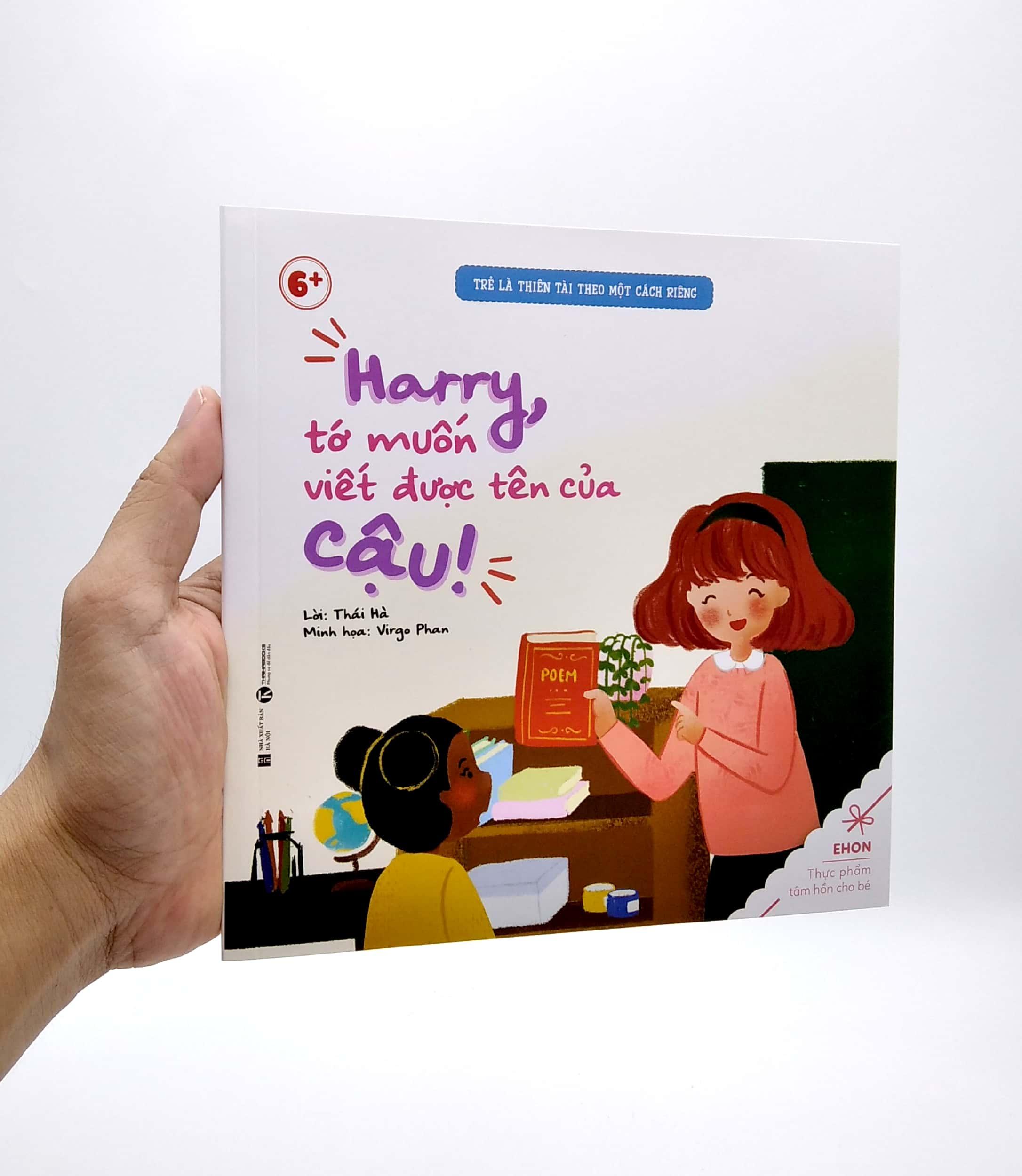 Ehon - Trẻ Là Thiên Tài Theo Một Cách Riêng - Harry Tớ Vuốn Viết Được Tên Của Cậu! (Từ 6 Tuổi)