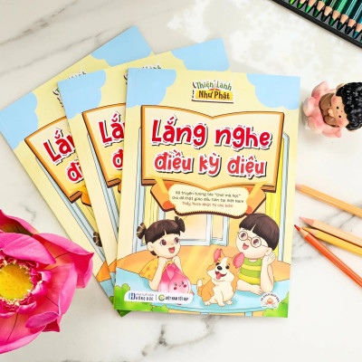 Thiện Lành Như Phật: Lắng Nghe Điều Kỳ Diệu