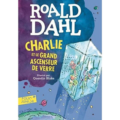 Tiểu thuyết thiếu nhi tiếng Pháp - Charlie Et Le Grand Ascenseur De Verre