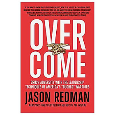 Overcome: Crush Adversity With The Leadership Techniques Of America