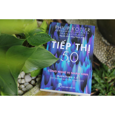 Tiếp Thị 5.0 - Công Nghệ Vị Nhân Sinh