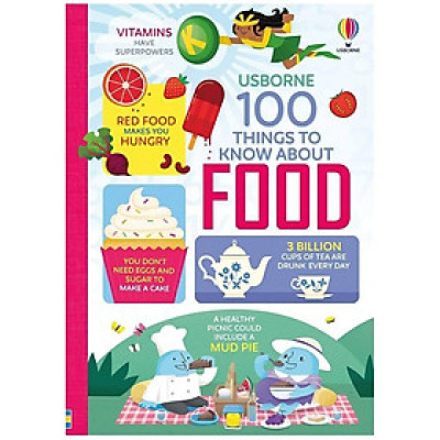 Sách kiến thức thiếu nhi tiếng Anh - 100 Things To Know About Food