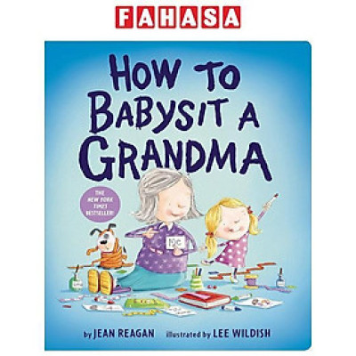 Sách ngoại văn: How To Babysit A Grandma