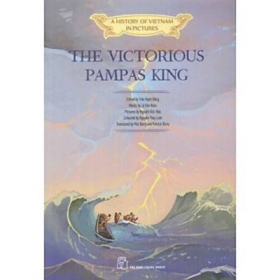A HISTORY OF VIETNAM IN PICTURES - THE VICTORIOUS PAMPAS KING (IN MÀU, BÌA MỀM)