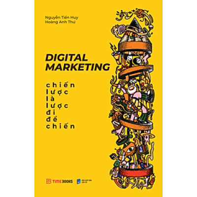 Digital Marketing - Chiến Lược Là Lược Đi Để Chiến
