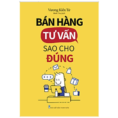 Sách: Bán Hàng Tư Vấn Sao Cho Đúng
