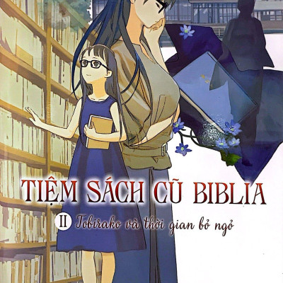 Tiệm Sách Cũ Biblia II - Tobirako Và Thời Gian Bỏ Ngỏ - Tặng Kèm Postcard PVC