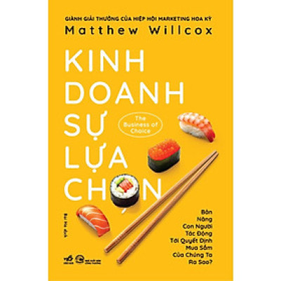 Sách Kinh Doanh Hiệu Quả - Kinh Doanh Sự Lựa Chọn - The Business Of Choice (Matthew Willcox)