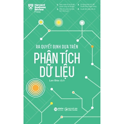 Sách - Ra Quyết Định Dựa Trên Phân Tích Dữ Liệu - HBR - Harvard Business Review - NXB Công Thương 