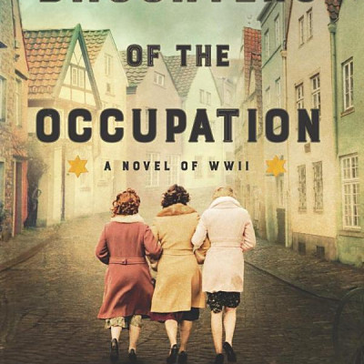 Daughters Of The Occupation: A Novel Of WWII
