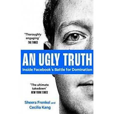 An Ugly Truth: Inside Fb