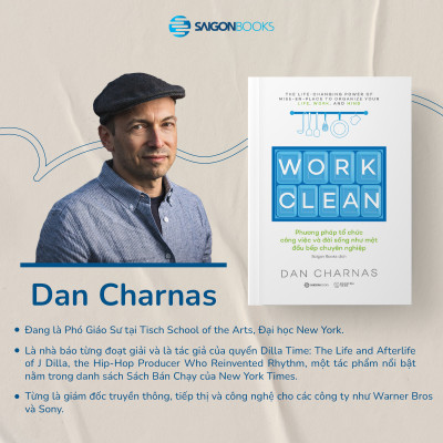 SÁCH - Work Clean -Tác giả Dan Charnas