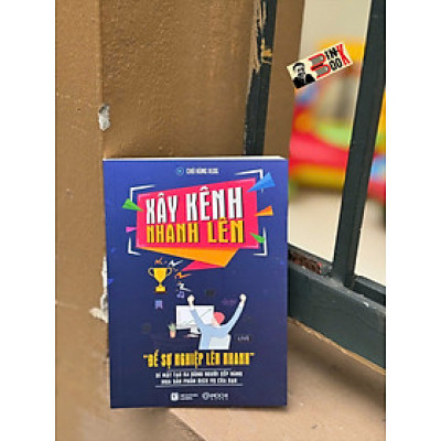 XÂY KÊNH NHANH LÊN “ĐỂ SỰ NGHIỆP LÊN NHANH” – Chú Hùng Vlog - Mochi Books – NXB Lao Động