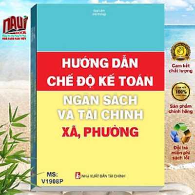 Sách Hướng Dẫn Chế Độ Kế Toán Ngân Sách Và Tài Chính Xã Phường - V1908P