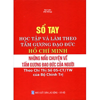 Cẩm Nang Học Tập Và Làm Theo Tư Tưởng, Đạo Đức, Phong Cách Hồ Chí Minh” (Theo Chỉ Thị Số 05-CT/TW Của Bộ Chính Trị)