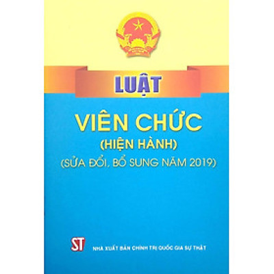 Luật Viên Chức (Hiện Hành) (Sửa Đổi, Bổ Sung Năm 2019)