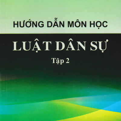 Combo Hướng Dẫn Môn Học Luật Dân Sự - Tập 1 + Tập 2 (Bộ 2 Cuốn) (DH)
