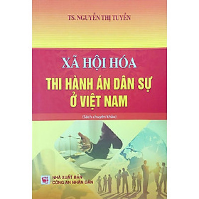 Xã Hội Hóa Thi Hành Án Dân Sự Ở Việt Nam (Sách Chuyên Khảo) - DH