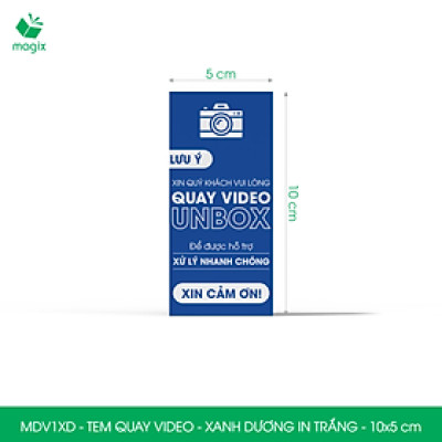 100 Tem chú ý quay video trước khi mở hàng, decal dán hộp - 10x5 cm - Xanh dương in trắng - MDV1XD