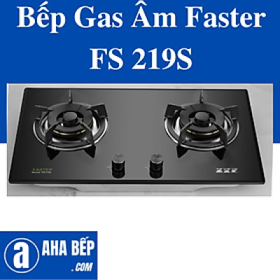 Bếp Gas Faster FS 219S. Hàng Chính Hãng
