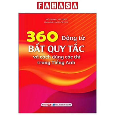 Sách - 360 Động Từ Bất Quy Tắc Và Cách Dùng Các Thì Trong Tiếng Anh