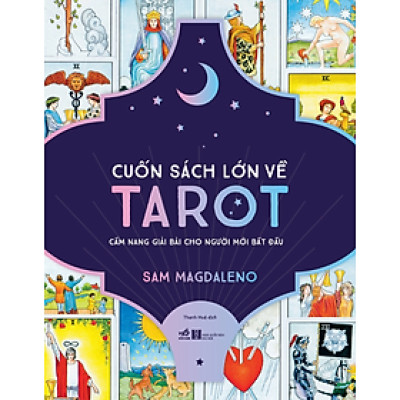 Cuốn Sách Lớn Về Tarot - Cẩm Nang Giải Bài Cho Người Mới Bắt Đầu