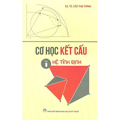 Cơ Học Kết Cấu - Tập 1 - Hệ Tĩnh Định