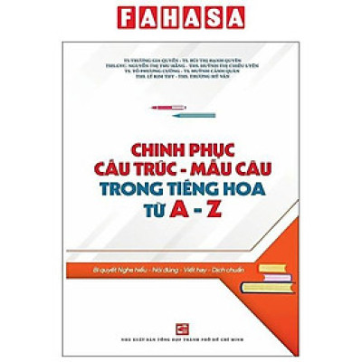 Sách - Chinh Phục Cấu Trúc - Mẫu Câu Trong Tiếng Hoa Từ A - Z