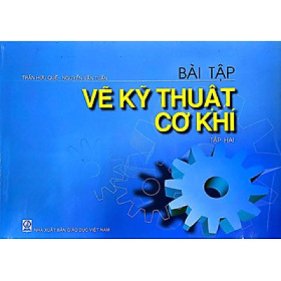 Bài tập vẽ kĩ thuật cơ khí - Tập 2