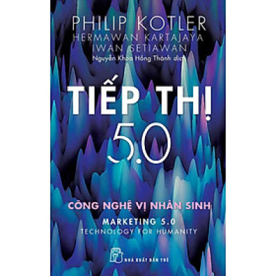 TIẾP THỊ 5.0 - CÔNG NGHỆ VỊ NHÂN SINH