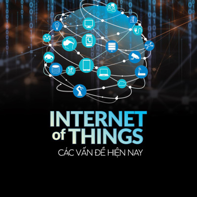 Internet Of Things - Các Vấn Đề Hiện Nay