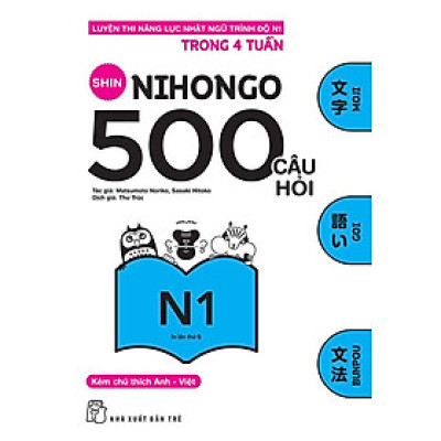 500 Câu Hỏi Luyện Thi Năng Lực Nhật Ngữ Trình Độ N1 (Tái bản năm 2024)