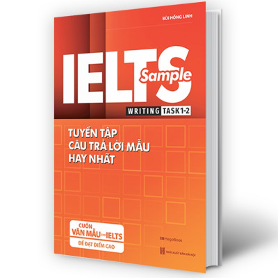  IELTS SAMPLE Writing Task 1-2 Tuyển tập câu trả lời mẫu hay nhất