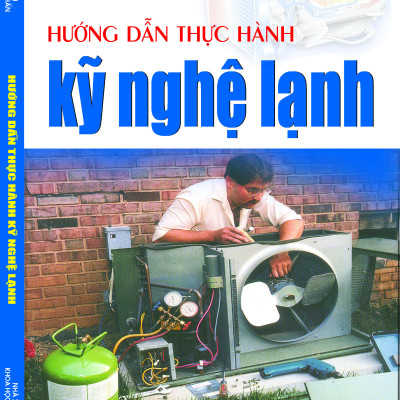Hướng Dẫn Thực Hành Kỹ Nghệ Lạnh