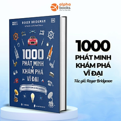 1000 Phát Minh & Khám Phá Vĩ Đại